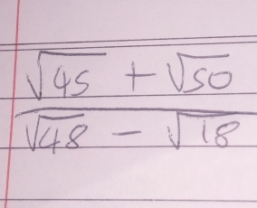  (sqrt(45)+sqrt(50))/sqrt(48)-sqrt(18) 