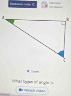 Baakwark cade: IC = == 
Q Zosim 
What type of angle is 
■# Watch video