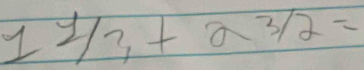 1^1/_2+a^3/_2=