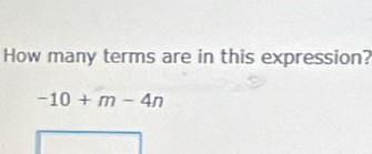 How many terms are in this expression?
-10+m-4n