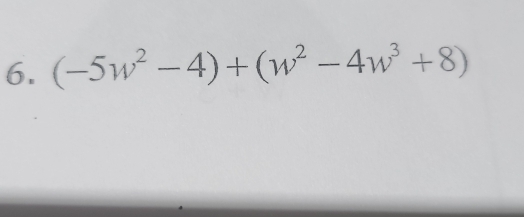 (-5w^2-4)+(w^2-4w^3+8)