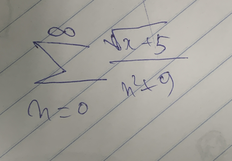 frac sumlimits _n=0 (sqrt(n)+5)/n 