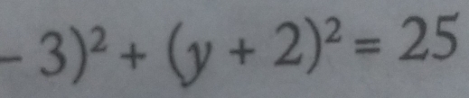 -3)^2+(y+2)^2=25