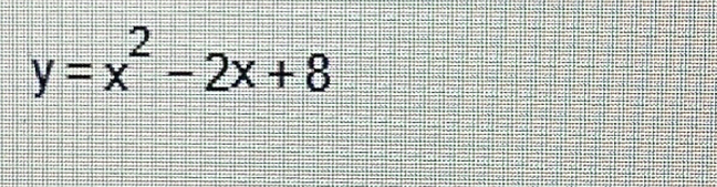 y=x^2-2x+8