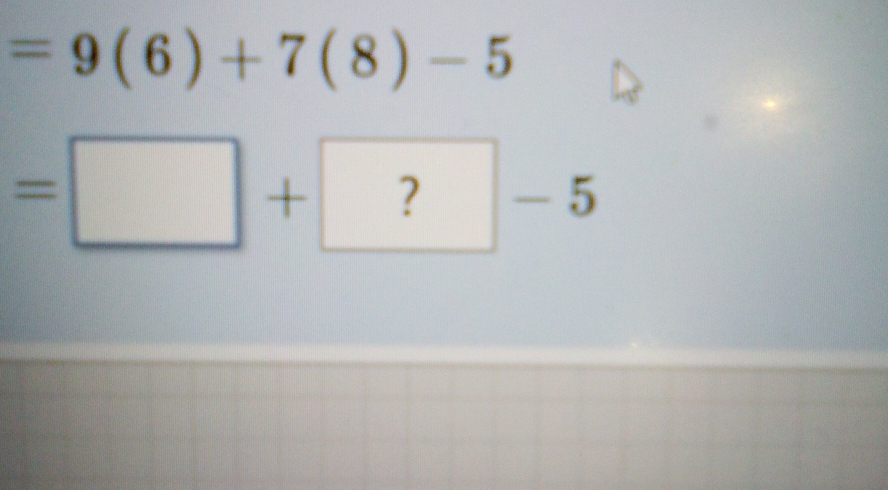 =9(6)+7(8)-5
=□ +?-5