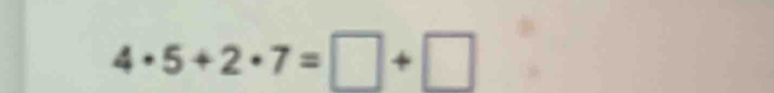 4· 5+2· 7=□ +□