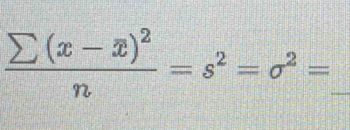 frac sumlimits (x-overline x)^2n=s^2=sigma^2=