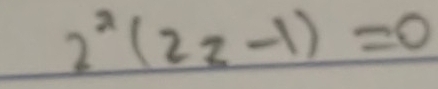 2^x(2z-1)=0