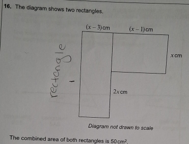 The diagram shows two rectangles.
Diagram not drawn to scale
The combined area of both rectangles is 50cm^2.