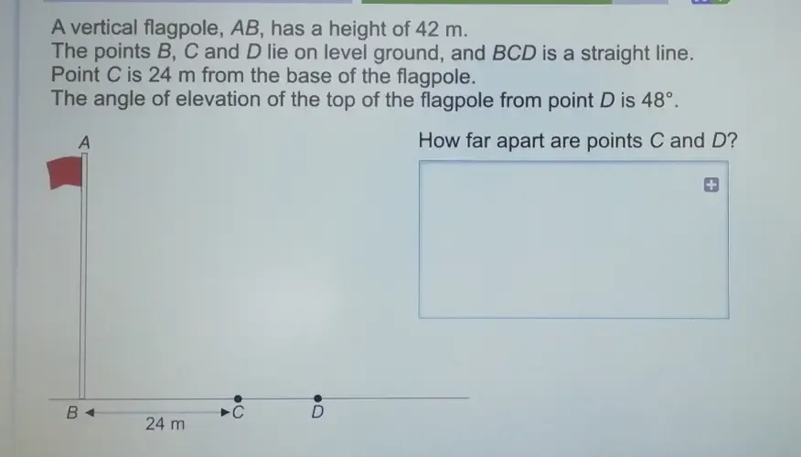 Solved: A vertical flagpole, AB, has a height of 42 m. The points B, C ...