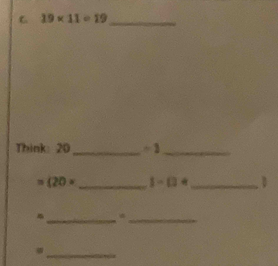 19* 11=19 _ 
Think: 20 _ 3_ 
_ =(20*
_ b-0+
_4 
_ 
_