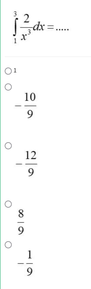 ∈tlimits _1^(3frac 2)x^3dx=...
1
- 10/9 
- 12/9 
 8/9 
- 1/9 