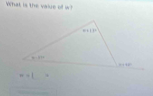 What is the value of w?
w=l □ 