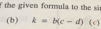 the given formula to the sir 
(b) k=b(c-d) (c)