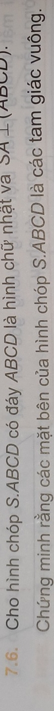 Cho hình chóp S. ABCD có đáy ABCD là hình chữ nhật và SA ⊥ (ABCD). 
Chứng minh rằng các mặt bên của hình chóp S. ABCD là các tam giác vuông.