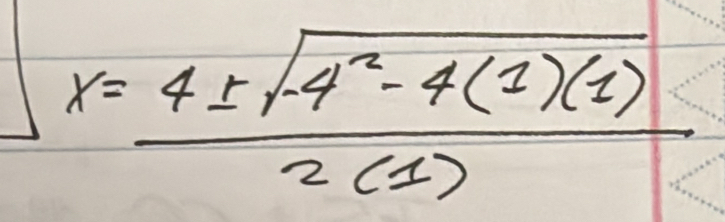 x= (4± sqrt(-4^2-4(1)(1)))/2(1) 