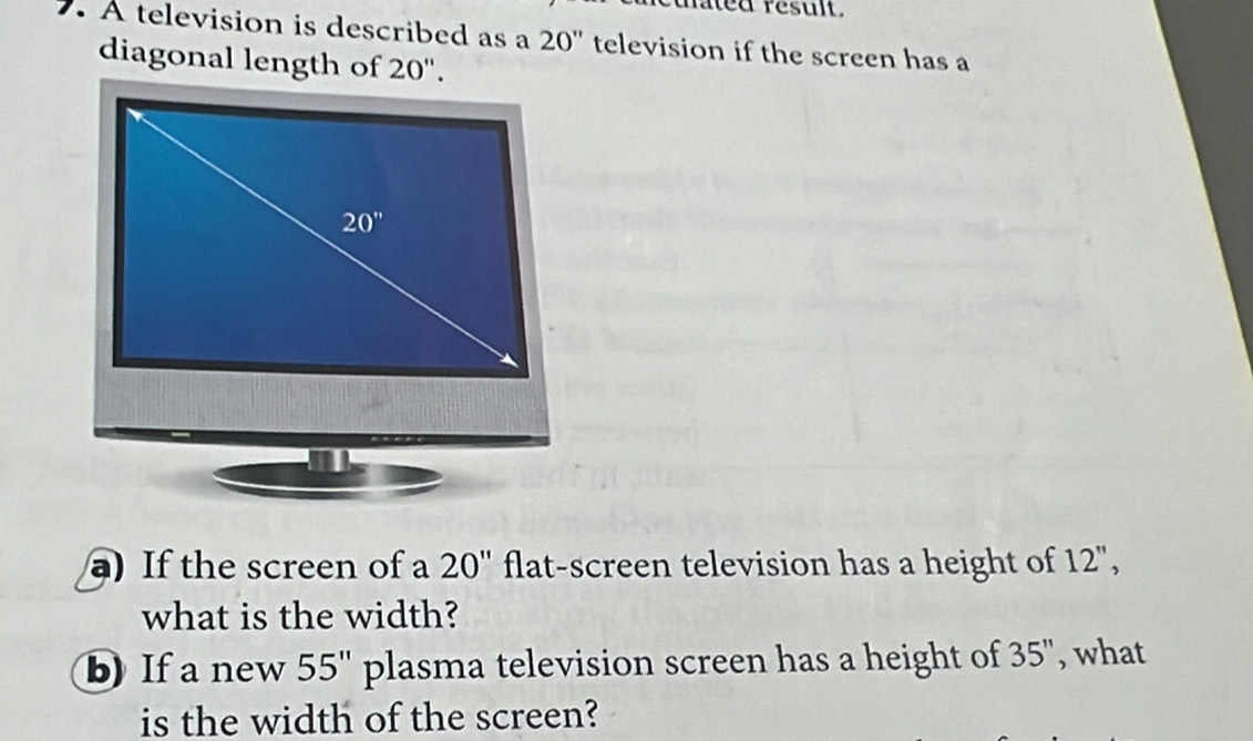 Solved: mated result. 7. A television is described as a 20'' television ...