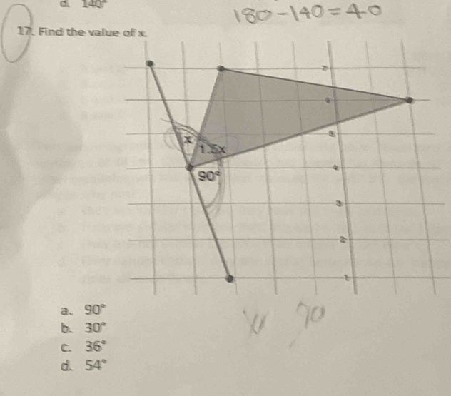 a 140°
17. Find the val
a. 90°
b. 30°
C. 36°
d. 54°