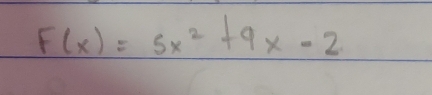 F(x)=5x^2+9x-2