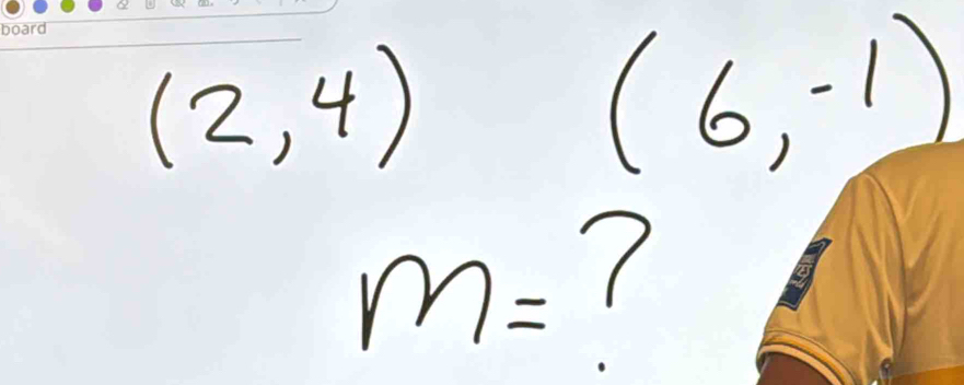 (2,4)
(6,-1)
m=