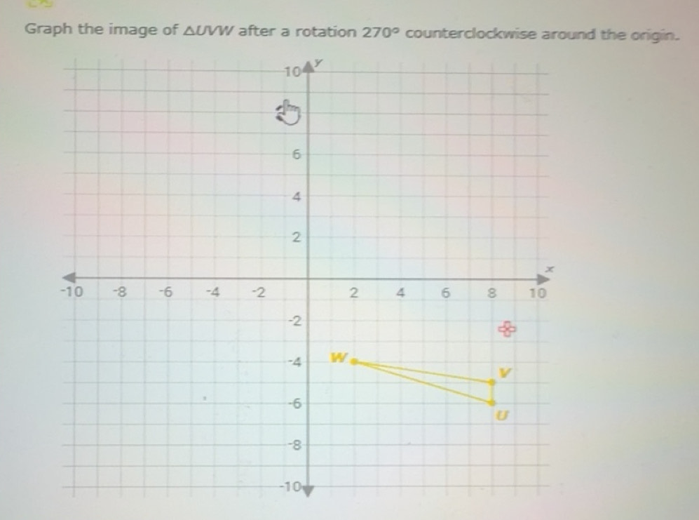 Solved: Graph the image of UVW after a rotation 270° counterclockwise ...