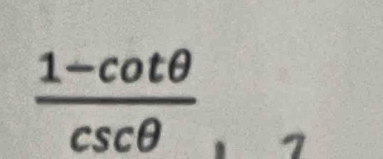  (1-cot θ )/csc θ  