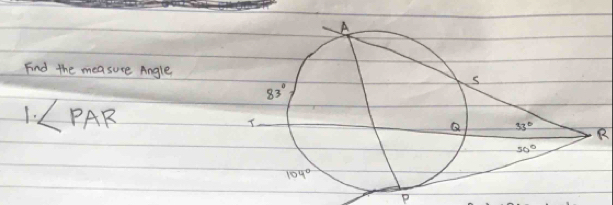 Find the measure Angle
1. ∠ PAR
R
P