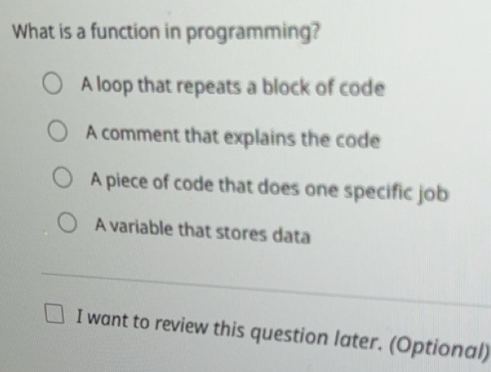 Solved: What is a function in programming? A loop that repeats a block ...