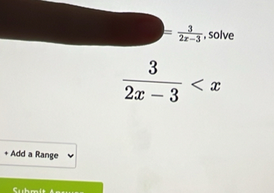 = 3/2x-3  , solve
 3/2x-3 
+ Add a Range 
Submit