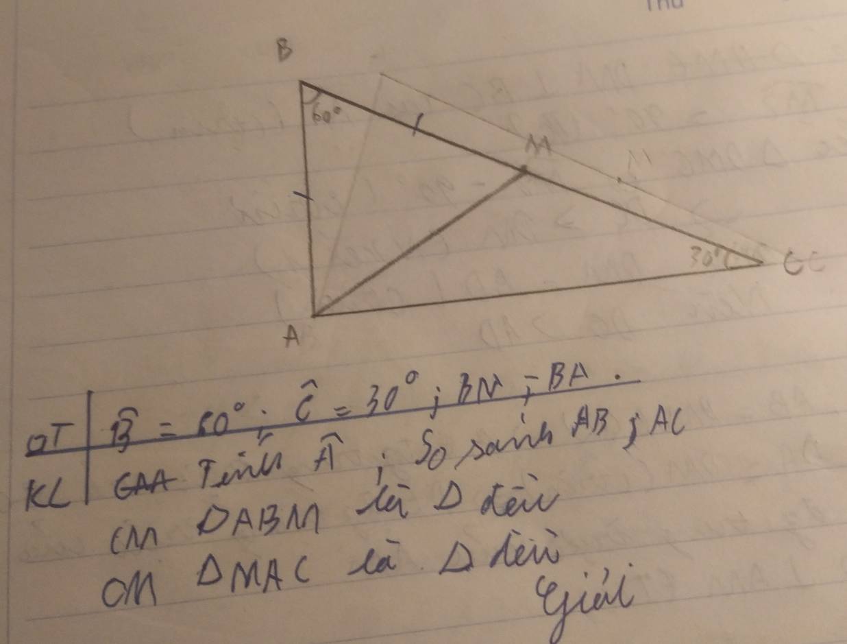 OT overline B=60°;overline C=30°;BN;BA.
KLI AA TwW overline A I So Aann AB IAC
(M DAB Li D dēi
cm △ MAC la) △ lew
giài