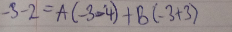 -3-2=A(-3-4)+B(-3+3)