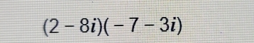 (2-8i)(-7-3i)