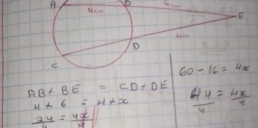 A
AB+BE=CD+DE  44/4 = 4x/4 
4+6=4+x
 24/11 = 4x/4 