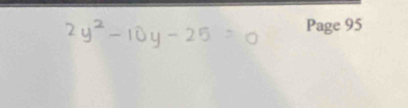 2y^2-10y-25=0 Page 95