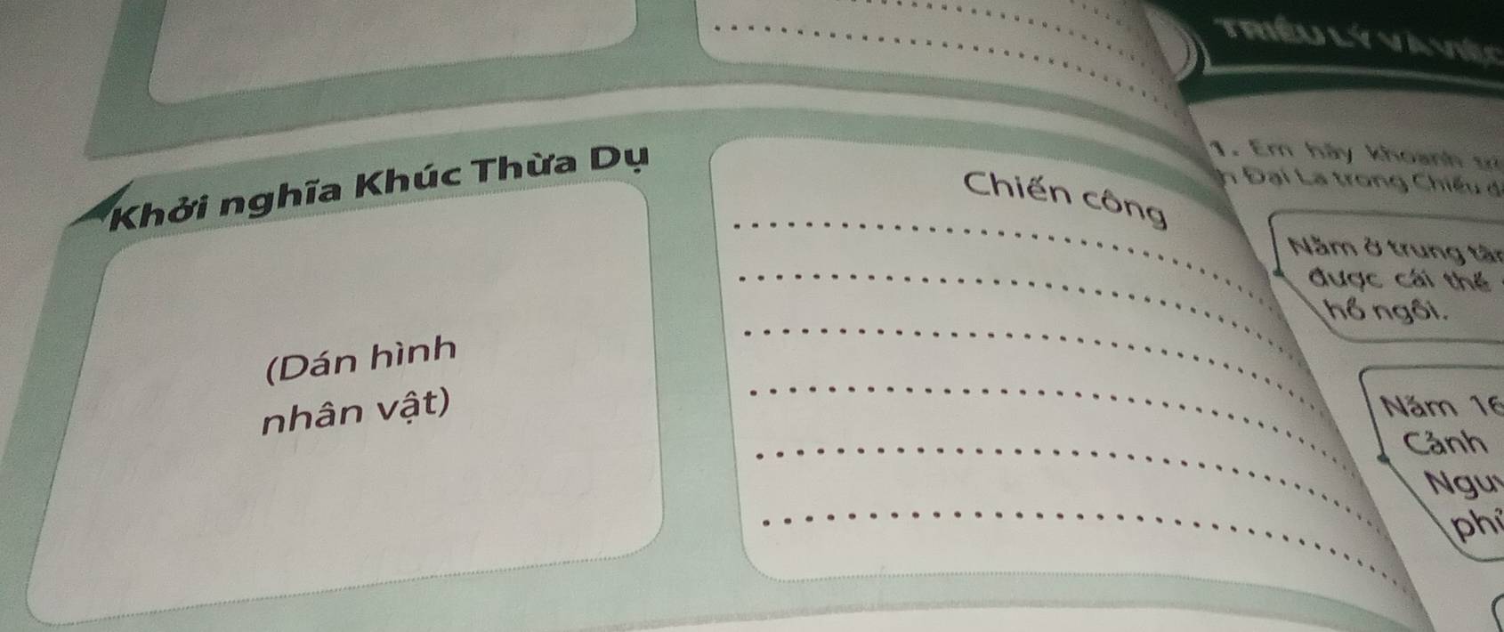 Triều ly vaviện 
Khởi nghĩa Khúc Thừa Dụ 
1. Em hảy khoanh sĩ 
h Đại La trong Chiếu d 
Chiến công 
Nằm ở trung tân 
được cái thể 
hổ ngôi. 
(Dán hình 
nhân vật) Năm 16
Cảnh 
Ngu 
phí