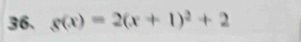 g(x)=2(x+1)^2+2