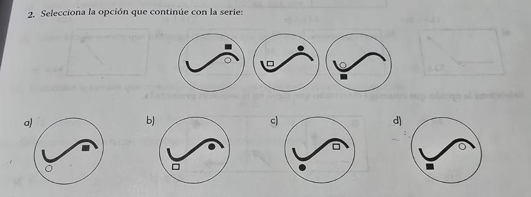 Selecciona la opción que continúe con la serie: 
a 
b 
c 
d)