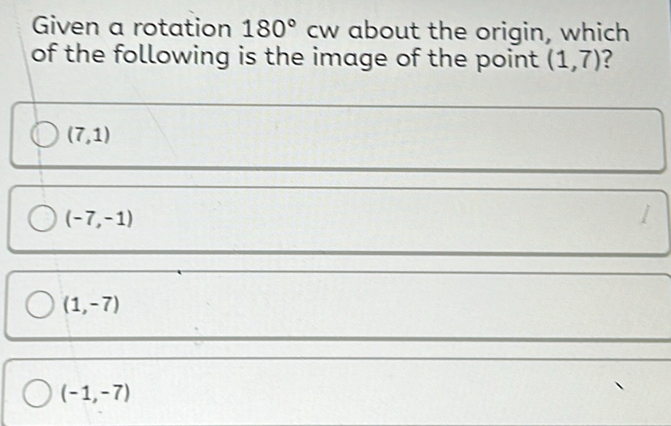 Solved: Given a rotation 180° cw about the origin, which of the ...
