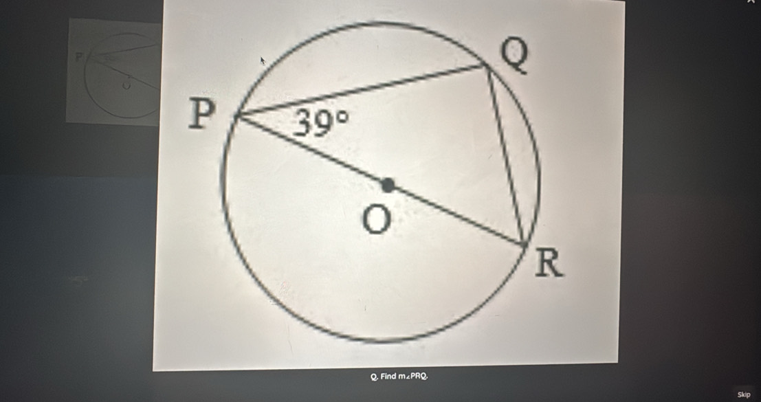 Find m∠PRQ,
Skip