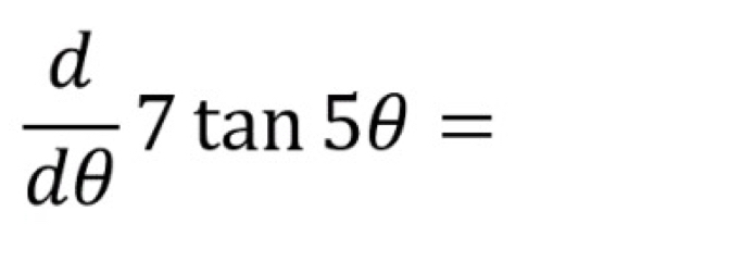  d/dθ  7tan 5θ =