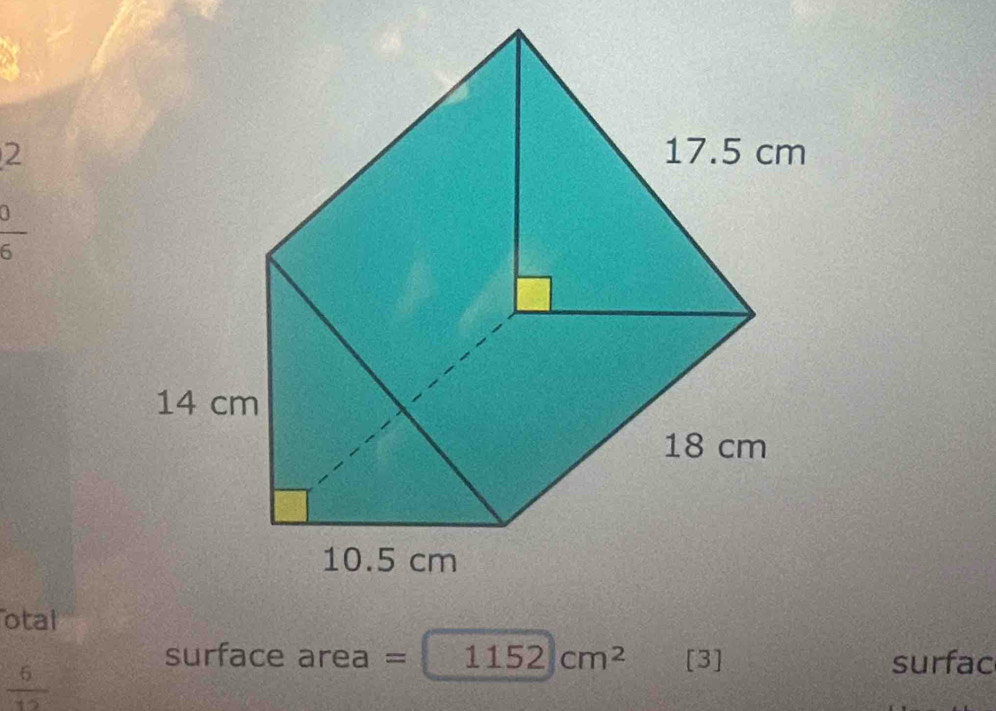 2 
6 
otal 
surface area = 1152cm^2 [3] surfac
 6/12 