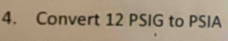 Convert 12 PSIG to PSIA