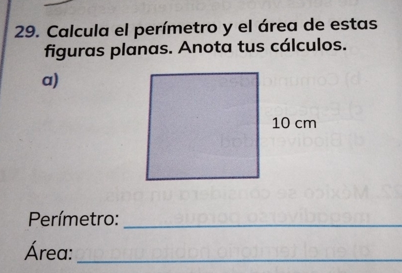 Calcula el perímetro y el área de estas 
figuras planas. Anota tus cálculos. 
a) 
Perímetro:_ 
Área:_