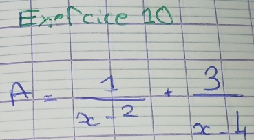 xefcite 2o
A= 1/x-2 + 3/x-4 