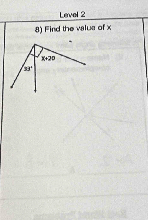 Level 2
8) Find the value of x