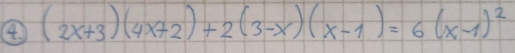 (2x+3)(4x+2)+2(3-x)(x-1)=6(x-1)^2