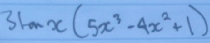 3tan x(5x^3-4x^2+1)