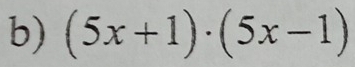 (5x+1)· (5x-1)