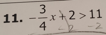 -2x+2 > (-frac 1,3,4) 11