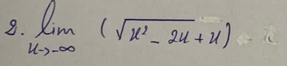 limlimits _xto -∈fty (sqrt(x^2-2x)+x)